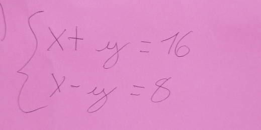 beginarrayl x+y=16 x-y=8endarray.