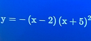 y=-(x-2)(x+5)^2