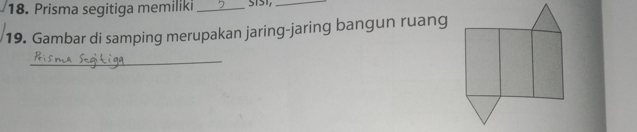 Prisma segitiga memiliki _STST,_ 
19. Gambar di samping merupakan jaring-jaring bangun ruang 
_