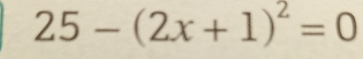 25-(2x+1)^2=0