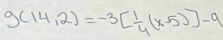 g(14,2)=-3[ 1/4 (x-5)]-9