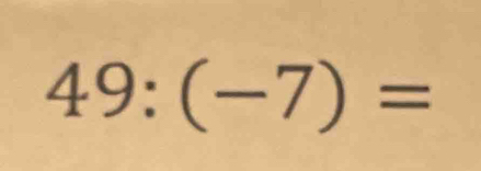 49:(-7)=