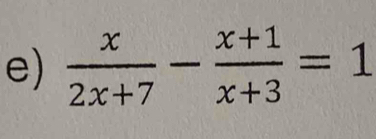  x/2x+7 - (x+1)/x+3 =1