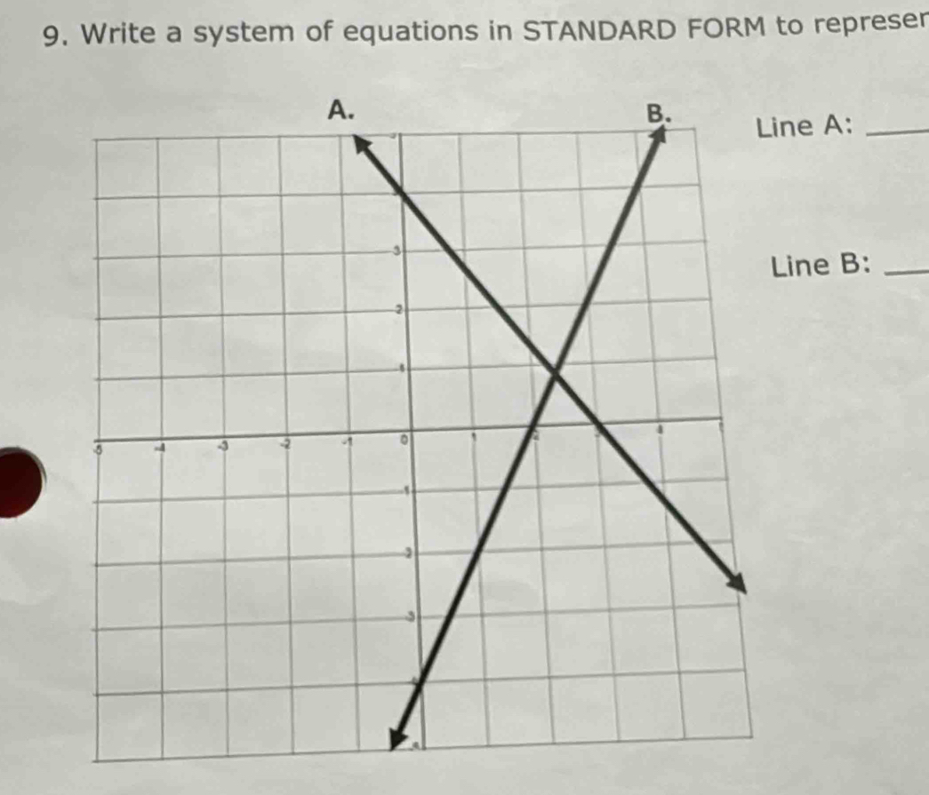 Write a system of equations in STANDARD FORM to represer 
ine A:_ 
Line B:_