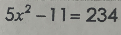 5x^2-11=234