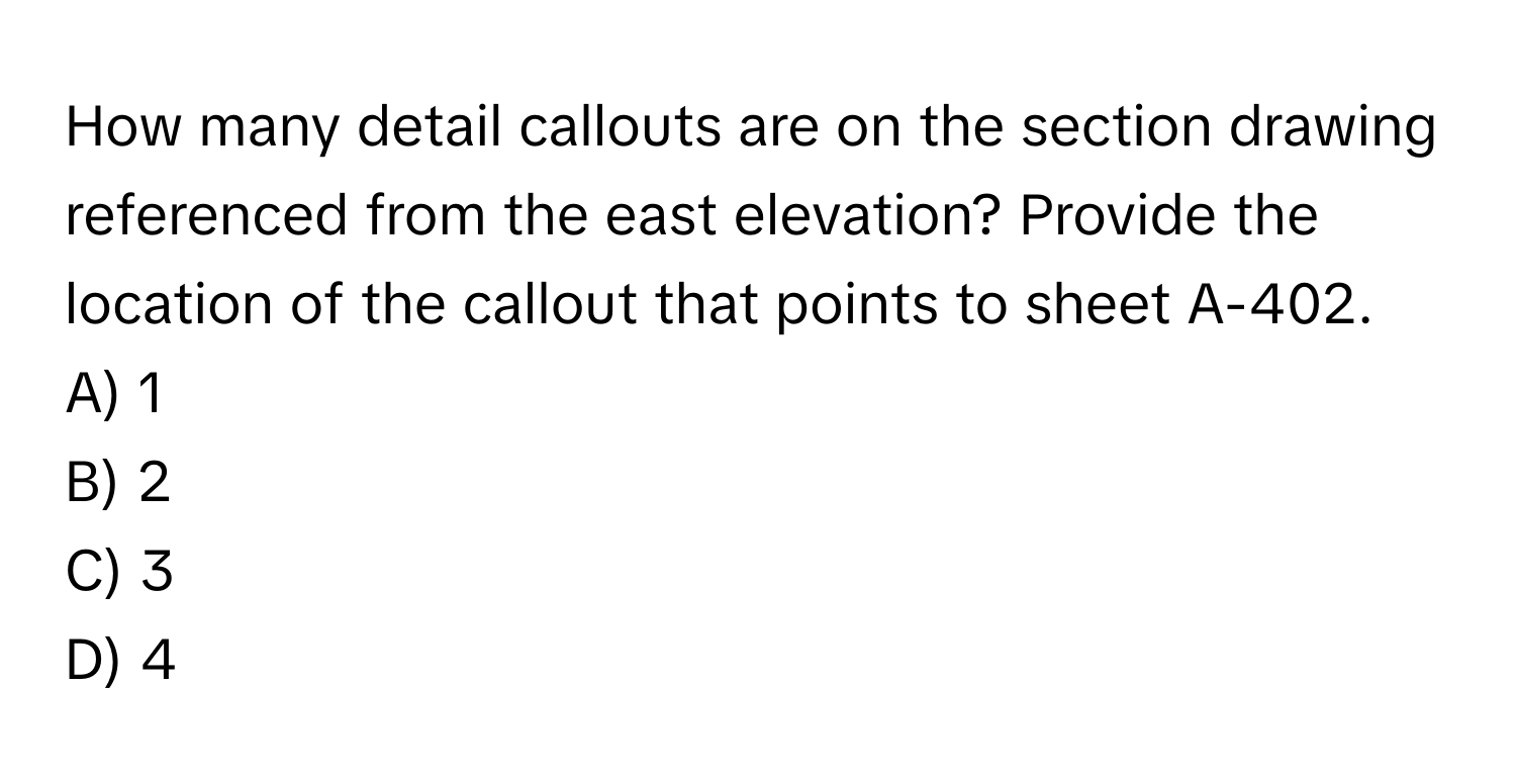 Solved: How many detail callouts are on the section drawing referenced ...