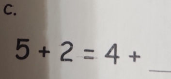 5+2=4+
_