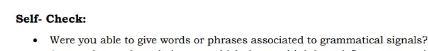 Self- Check: 
Were you able to give words or phrases associated to grammatical signals?