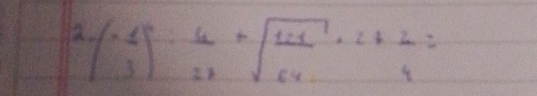 -( 1/3 ): 6/27 +sqrt(frac 127)64· 2+ 2/4 =