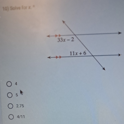 Solve for x. "
4
5
2.75
4/11