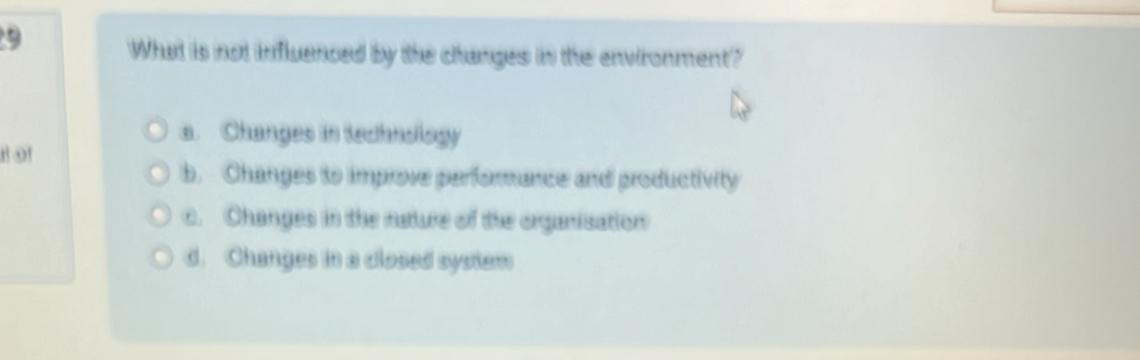 Solved: What is not influenced by the changes in the environment? a ...