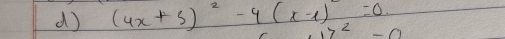 (4x+5)^2-4(x-1)=0. 17^2