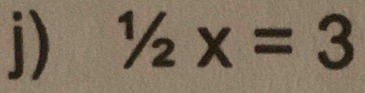 1/2x=3