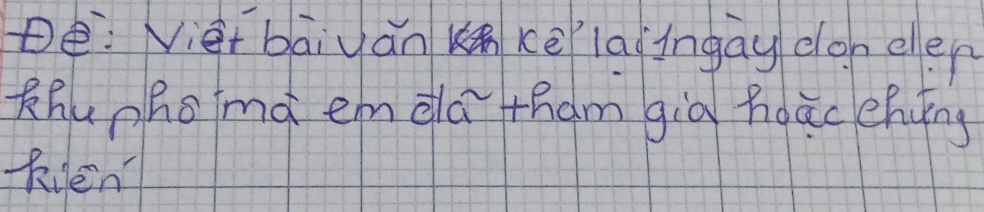 De: Niei bāi án k kè laiingay don elen 
Khuphoma emda tham già noac ehing 
Rien