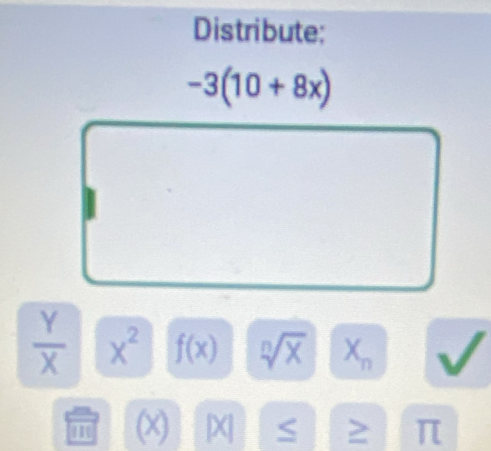 Distribute:
 Y/X  x^2 f(x) X X
1 (x) |X ≤ > π