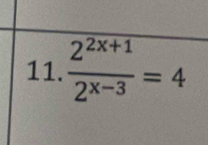  (2^(2x+1))/2^(x-3) =4