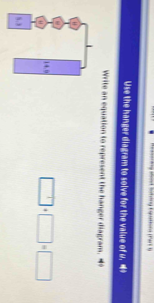Lving Équations (Part 1) 
Use the hanger diagram to solve for the value of u. 
Write an equation to represent the hanger diagram. 49
□ +□ =□