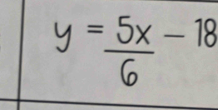 y= 5x/6 -18