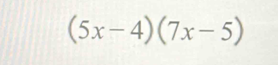 (5x-4)(7x-5)