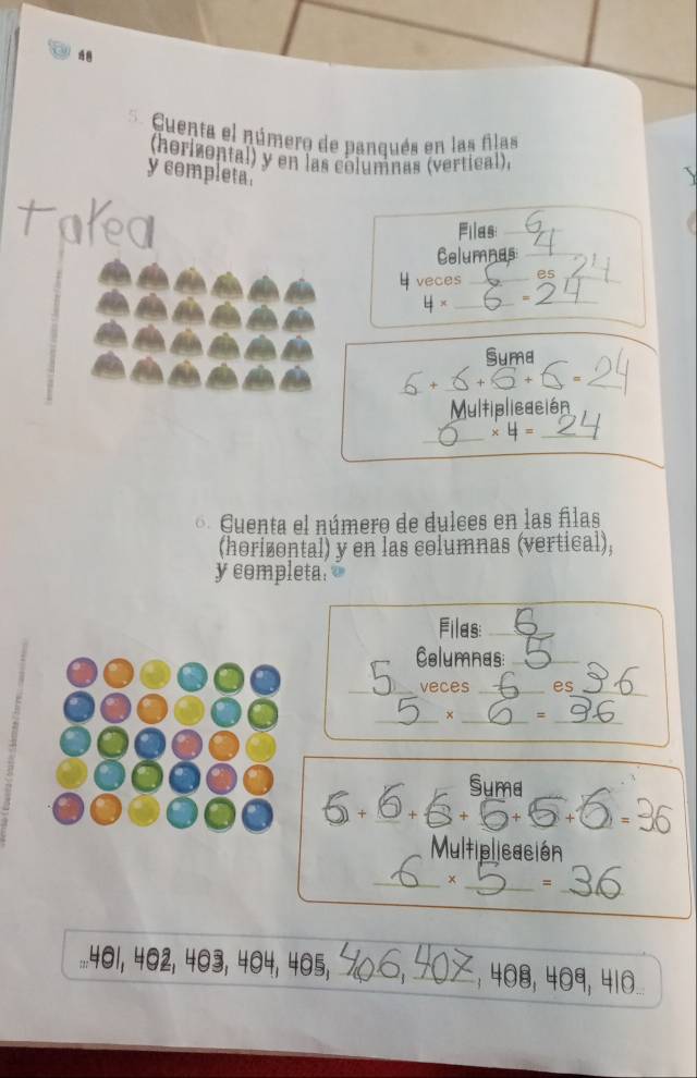 Cuenta el número de panqués en las filas 
(horizental) y en las columnas (vertícal), 
y completa. 
akea 
Filas_ 
Columnas_ 
￥veces _es_ 
_ d> 
_ 
Suma 
_ 
+ 
_ 
Multiplicación 
_×b _ 
Cuenta el número de dulces en las filas 
(horizontal) y en las columnas (vertical), 
y completa. 
Filas:_ 
Columnas:_ 
_veces _es_ 
_ 
_× _= 
Suma 
) + _+ 
Multiplicación 
_ 
_* _、 
. 401, 402, 403, 404, 405,_ , 408, 409, 410...