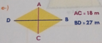 c-)
AC=18m
BD=27m