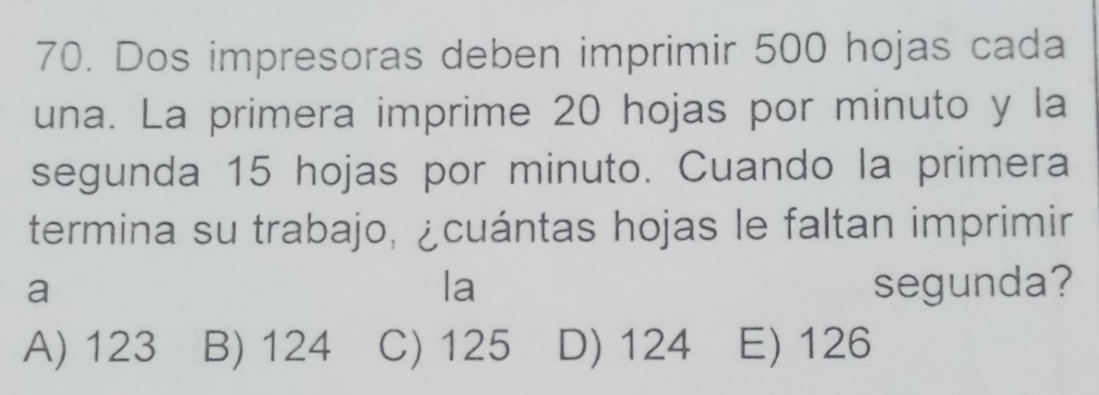Resuelto:Dos impresoras deben imprimir 500 hojas cada una. La primera ...