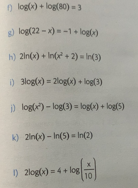 Resuelto:log (x)+log (80)=3 g) log (22-x)=-1+log (x) h) 2ln (x)+ln (x^2 ...