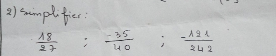 simplificr:
 18/27 ;  (-35)/40 ;  (-121)/242 