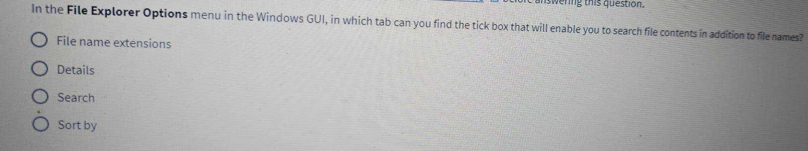Solved: iswering this question. In the File Explorer Options menu in ...