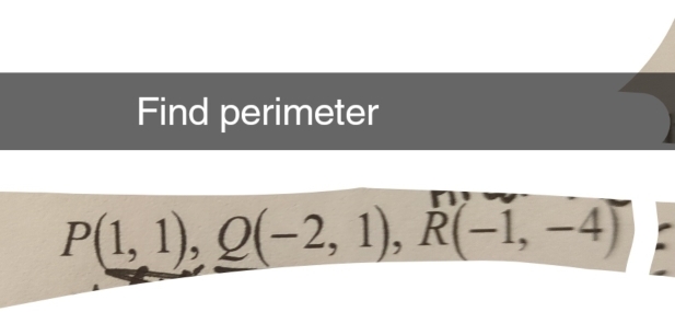 Find perimeter
P(1,1), Q(-2,1), R(-1,-4)