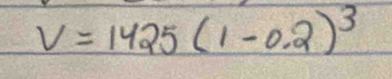 V=1425(1-0.2)^3