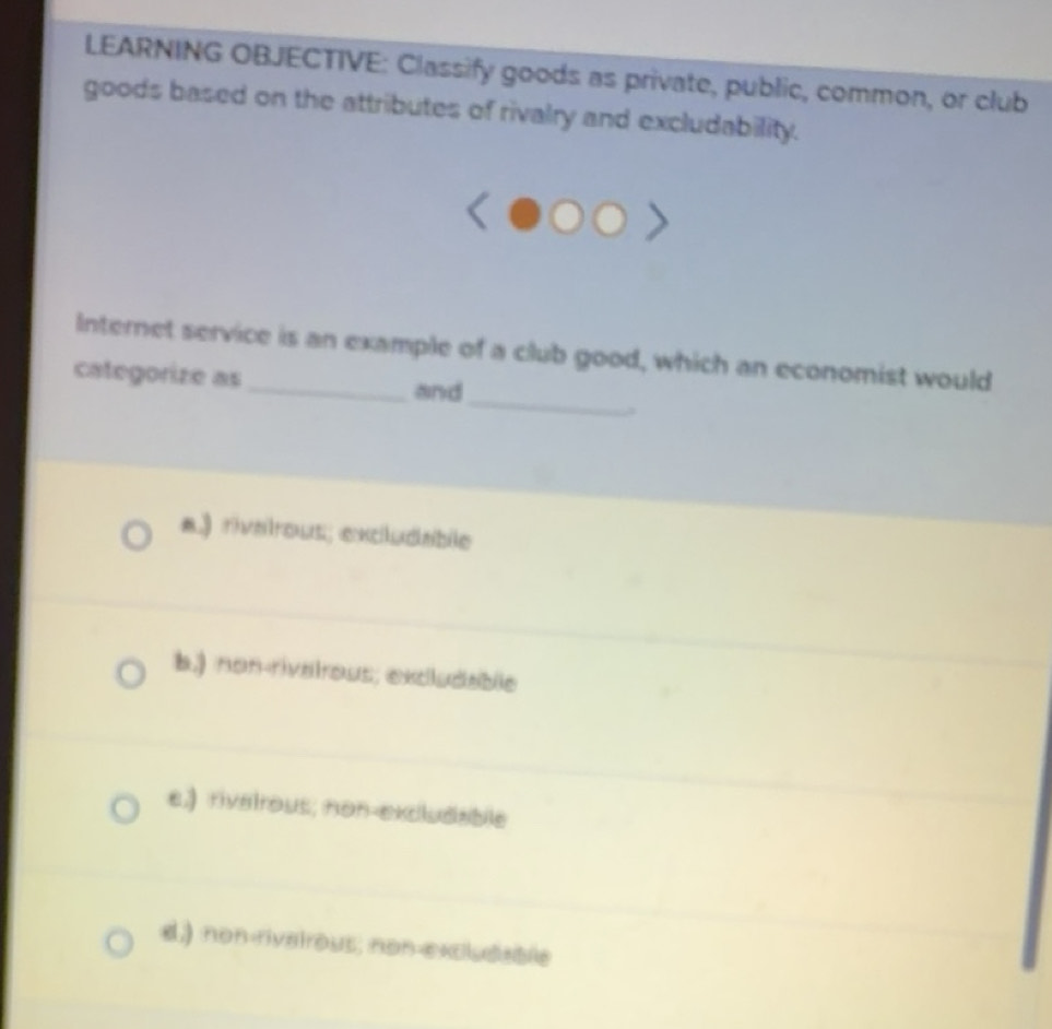 Gelöst:LEARNING OBJECTIVE: Classify goods as private, public, common ...