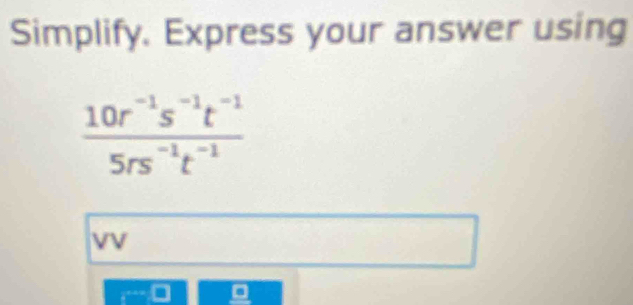 Simplify. Express your answer using
VV
frac ^circ 