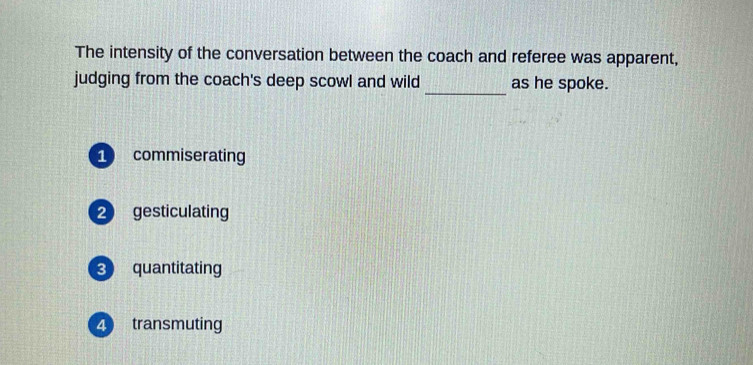 Solved: The intensity of the conversation between the coach and referee ...