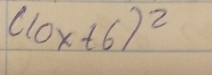 (10x+6)^2