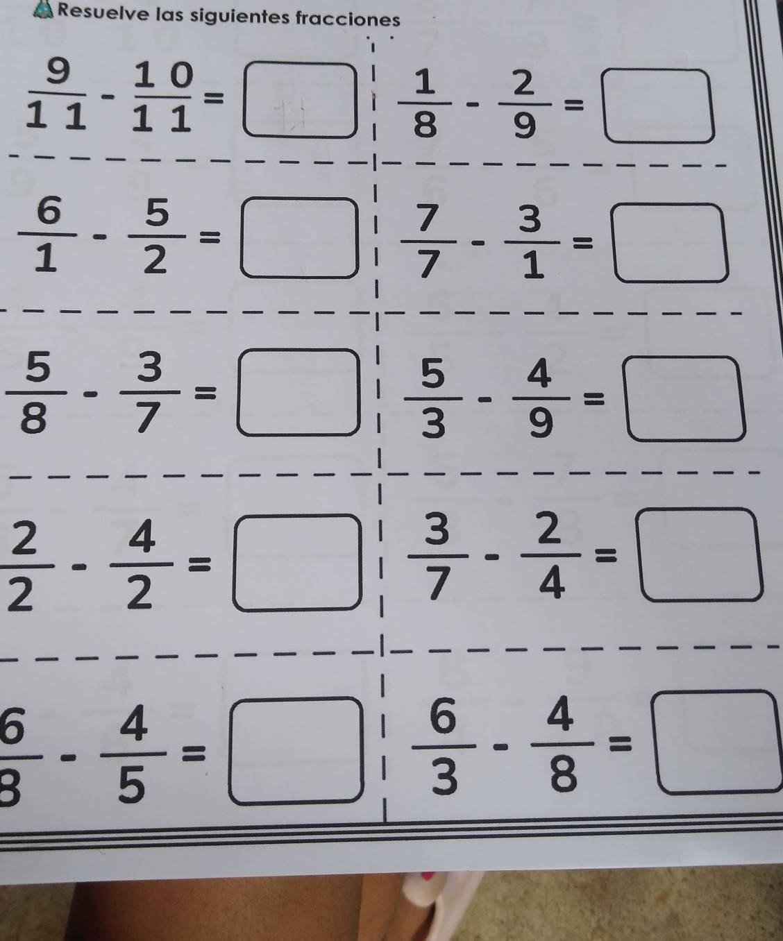 Resuelve las siguientes fracciones
 9/11 - 10/11 =□  1/8 - 2/9 =□
 6/1 - 5/2 =□  7/7 - 3/1 =□
 5/8 - 3/7 =□  5/3 - 4/9 =□
 2/2 - 4/2 =□  3/7 - 2/4 =□
 6/8 - 4/5 =□  6/3 - 4/8 =□