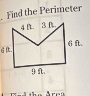 Find the Perimeter 
ird the Ar e a