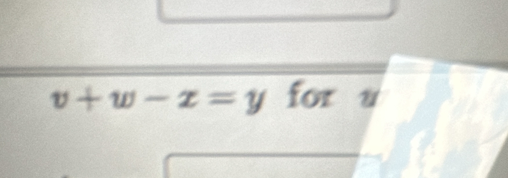 v+w-x=y for u