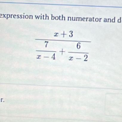 expression with both numerator and d
r.