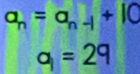 a_n=a_n-1+10
q=2q