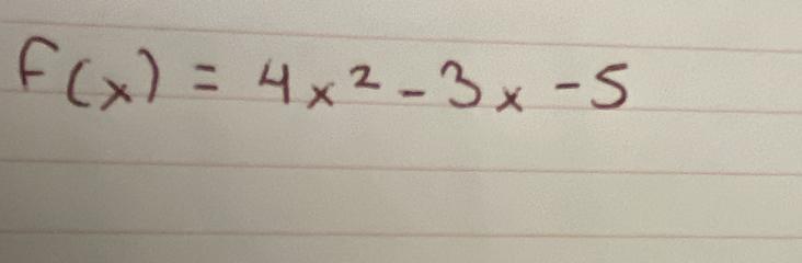 f(x)=4x^2-3x-5