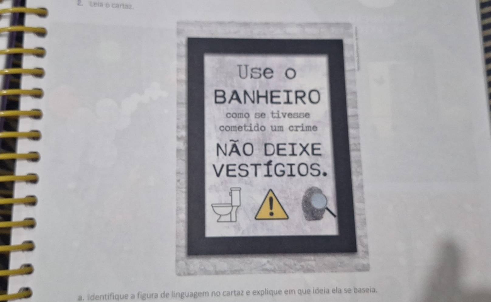 Identifique a figura de linguagem no cartaz e explique em que ideia ela se baseia.