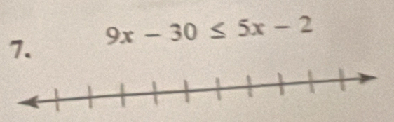 9x-30≤ 5x-2
7.