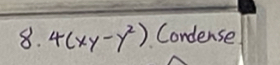 4(xy-y^2) Condense