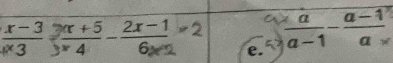 º 3º 4º ' 
e.  a/a-1 - (a-1)/a _x