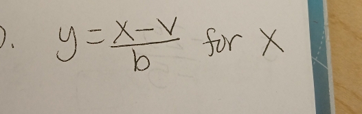 ). y= (x-v)/b  for X