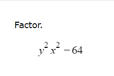 Factor.
y^2x^2-64