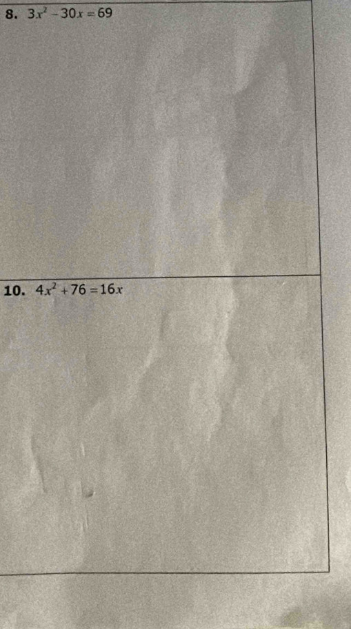 3x^2-30x=69
10.