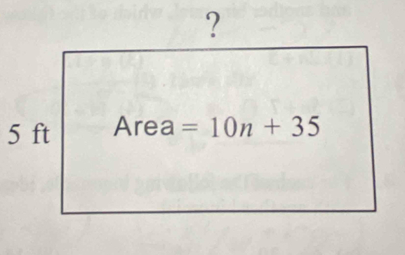 ?
5 ft Area =10n+35