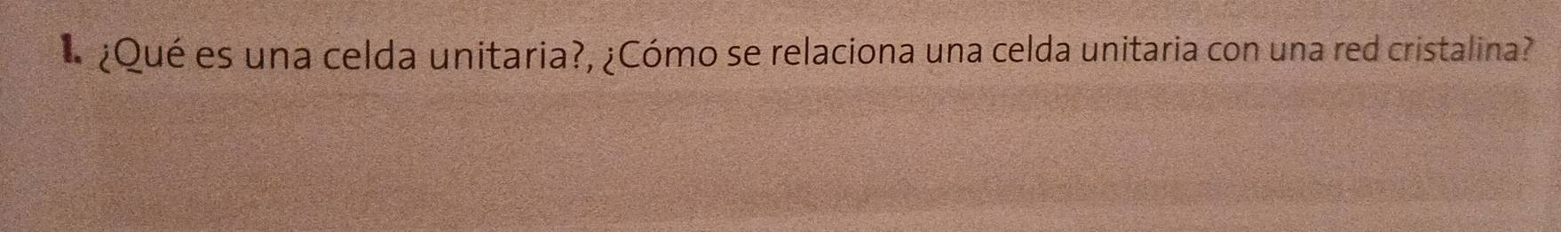 ¿Qué es una celda unitaria?, ¿Cómo se relaciona una celda unitaria con una red cristalina?